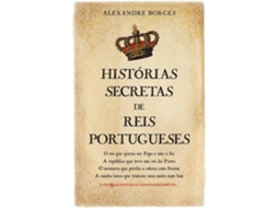 Livro Histórias Secretas de Reis Portugueses de Alexandre Borges (Português)