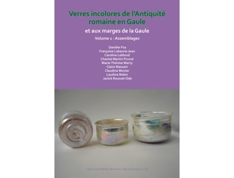 Livro Verres incolores de Lantiquite romaine en Gaule et aux marges de la Gaule de Danièle Foy, Françoise Labaune-Jean et al. (Inglês)