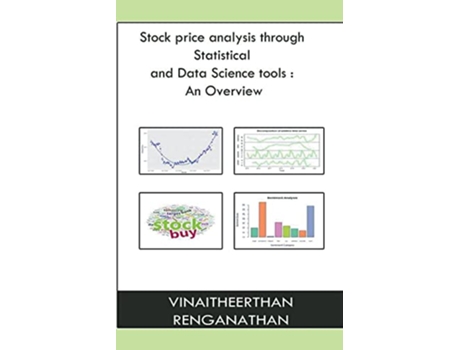 Livro Stock Price Analysis Through Statistical And Data Science Tools an Overview de Vinaitheerthan Renganathan (Inglês)