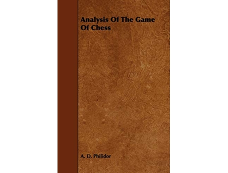 Livro Analysis of the Game of Chess de A D Philidor (Inglês)