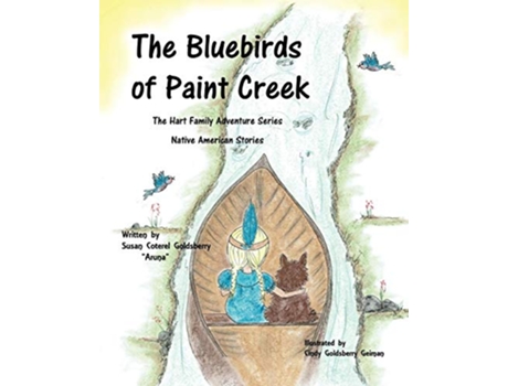Livro The Bluebirds of Paint Creek The Hart Family Adventures Book 3 de Susan Coterel Goldsberry (Inglês)