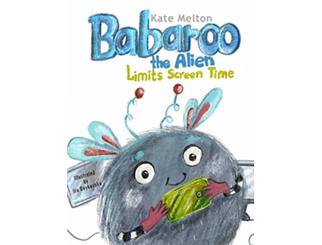 Livro Babaroo the Alien Limits Screen Time de Kate Melton (Inglês)