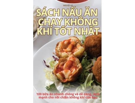 Livro SÁCH N?U AN CHAY KHÔNG KHÍ T?T NH?T de NGUY?T VU (Inglês)