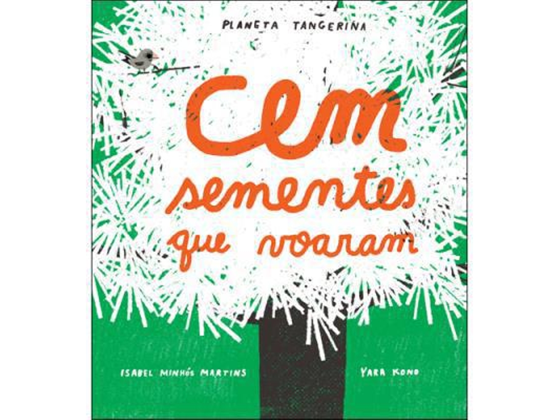 Livro Cem Sementes Que Voaram de Isabel Minhós Martins e Yara Kono (Português - Capa Dura)