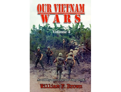 Livro Our Vietnam Wars, Volume 4 As Told By More Veterans Who Served De William F Brown (inglês)