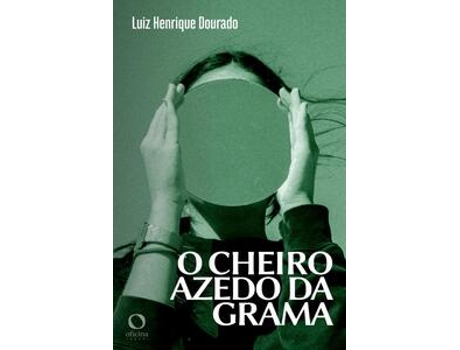 Livro O Cheiro Azedo Da Grama De Luiz Henrique Dourado (português Do Brasil)