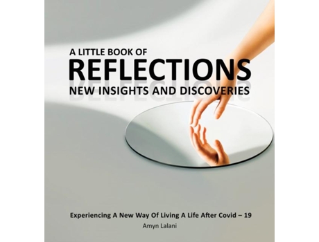 Livro A Little Book Of Reflections Experiencing A New Way Of Living A Life After Covid-19 De Amyn Lalani (inglês)