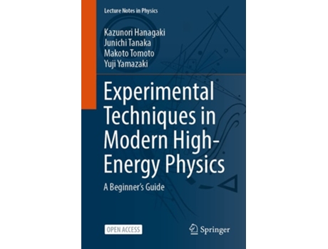 Livro Experimental Techniques In Modern High-energy Physics De Kazunori Hanagaki, Junichi Tanaka Et Al. (inglês)