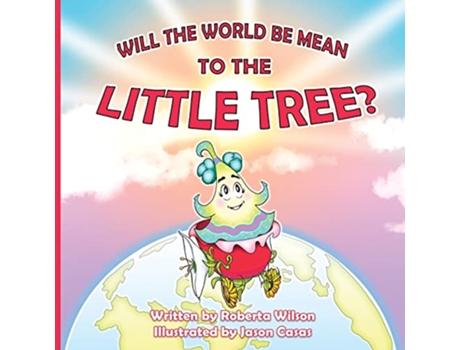 Livro Will The World Be Mean To The Little Tree de Roberta Wilson (Inglês)