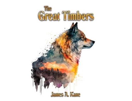 Livro The Great Timbers de James A Kane (Inglês)