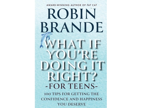 Livro What If Youre Doing It Right? For Teens 100 Tips for Getting the Confidence and Happiness You Deserve de Robin Brande (Inglês)
