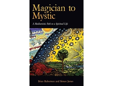 Livro Magician to Mystic A Mediumistic Path to a Spiritual Life de Brian Robertson Simon James (Inglês)