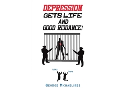Livro Depression Gets Life and Good Riddance! de George Michaelides (Inglês)