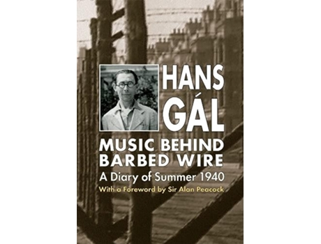 Livro Music behind Barbed Wire A Diary of Summer 1940 de Hans Gál (Inglês)