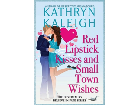 Livro Red Lipstick Kisses and Small Town Wishes de Kathryn Kaleigh (Inglês)
