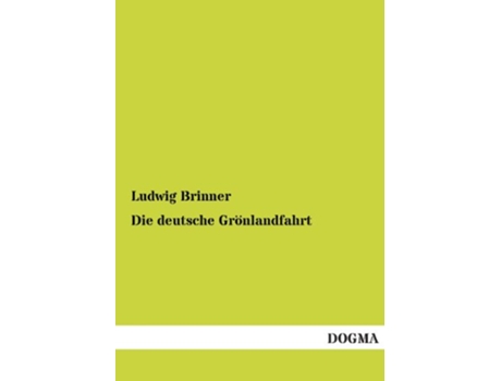Livro Die deutsche Grönlandfahrt German Edition de Ludwig Brinner (Alemão)