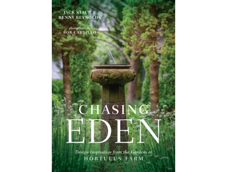 Livro Chasing Eden Design Inspiration from the Gardens at Hortulus Farm de Jack Staub e Renny Reynolds (Inglês - Capa Dura)