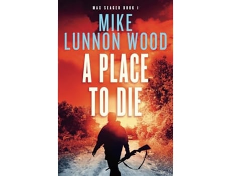 Livro A Place To Die de Mike Lunnon-Wood (Inglês)
