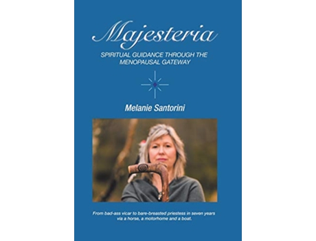 Livro Majesteria Spiritual Guidance Through the Menopausal Gateway de Melanie Santorini (Inglês - Capa Dura)