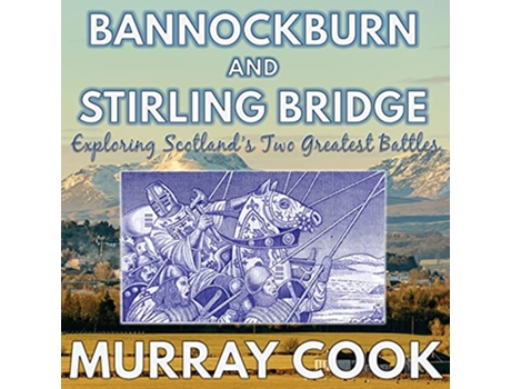 Livro Bannockburn and Stirling Bridge Exploring Scotlands Two Greatest Battles de Murray Cook (Inglês)