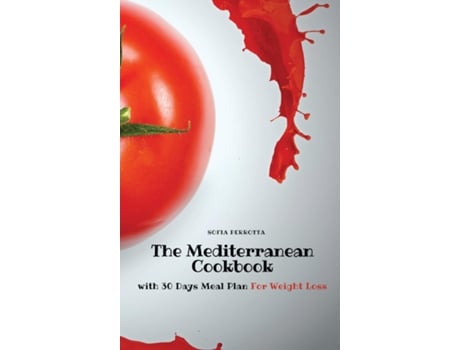 Livro The Mediterranean Cookbook With 30 Days Meal Plan For Weight Loss De Sofia Perrotta (inglês)