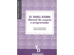 Livro El Shell Korn Manual De Usuario Y Programador de Francisco Maciá Pérez e Antonio Soriano Payá (Espanhol)