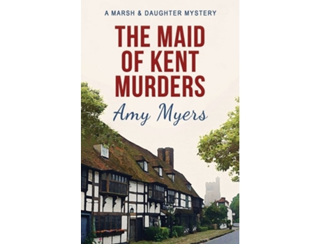 Livro The Maid Of Kent Murders De Amy Myers (inglês)