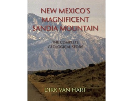 Livro New Mexicos Magnificent Sandia Mountain The Complete Geological Story de Dirk Van Hart (Inglês)