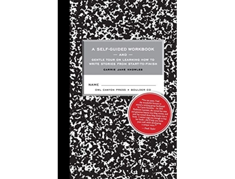 Livro A Selfguided Workbook and Gentle Tour on How to Write Stories From Start to Finish de Carrie Jane Knowles (Inglês)