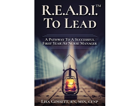 Livro R.E.A.D.I. to Lead: A Pathway to a Successful First Year as Nurse Manager Lisa M Gossett (Inglês)