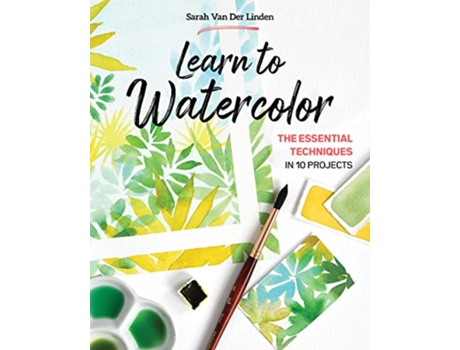 Livro Learn to Watercolor de Sarah Van Der Linden (Inglês)
