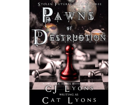 Livro Pawns of Destruction Stolen Futures Unity Book Three 3 de Cat Lyons CJ Lyons (Inglês)
