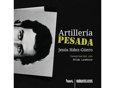 Livro Artillería pesada de Jesús Hdez-Güero (Espanhol)
