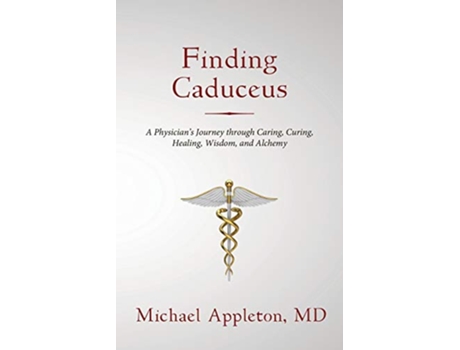 Livro Finding Caduceus de Michael Appleton Md (Inglês)