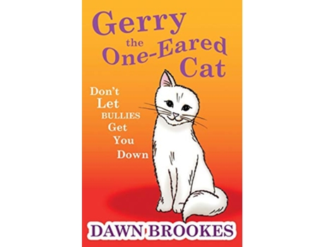 Livro Gerry the OneEared Cat Dont let bullies get you down de Dawn Brookes (Inglês)
