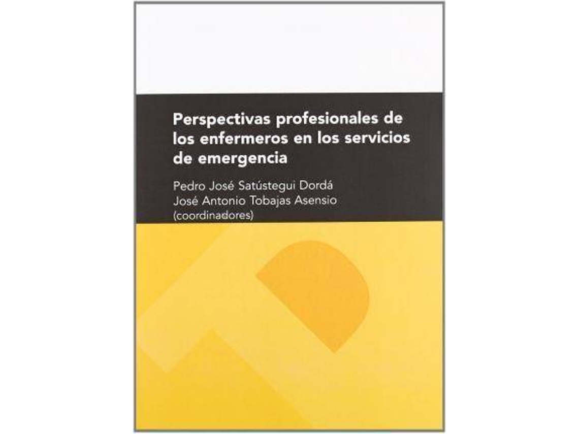 Livro Perspectivas Profesionales De Los Enfermeros En Los Servicios De Emergencia de Pedro Jose Satustegui Dorda e José Antonio Tobajas Asensio (Espanhol)