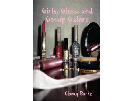 Livro Girls, Gloss, and Gossip Galore Clancy Burke (Inglês)