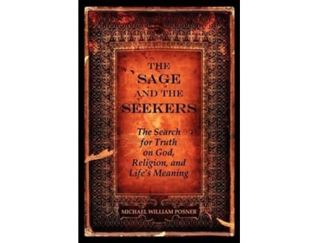 Livro The Sage and the Seekers The Search for Truth on God Religion and Lifes Meaning de Michael William Posner (Inglês)