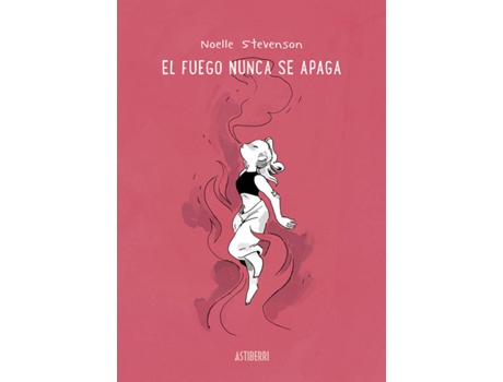 Livro El Fuego Nunca Se Apaga de Noelle Stevenson (Espanhol)