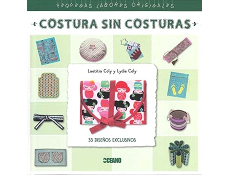 Livro Costura Sin Costuras Da Editorial Oceano Ambar De Laetitia Coly E Lydie Coly (espanhol - Capa Dura)
