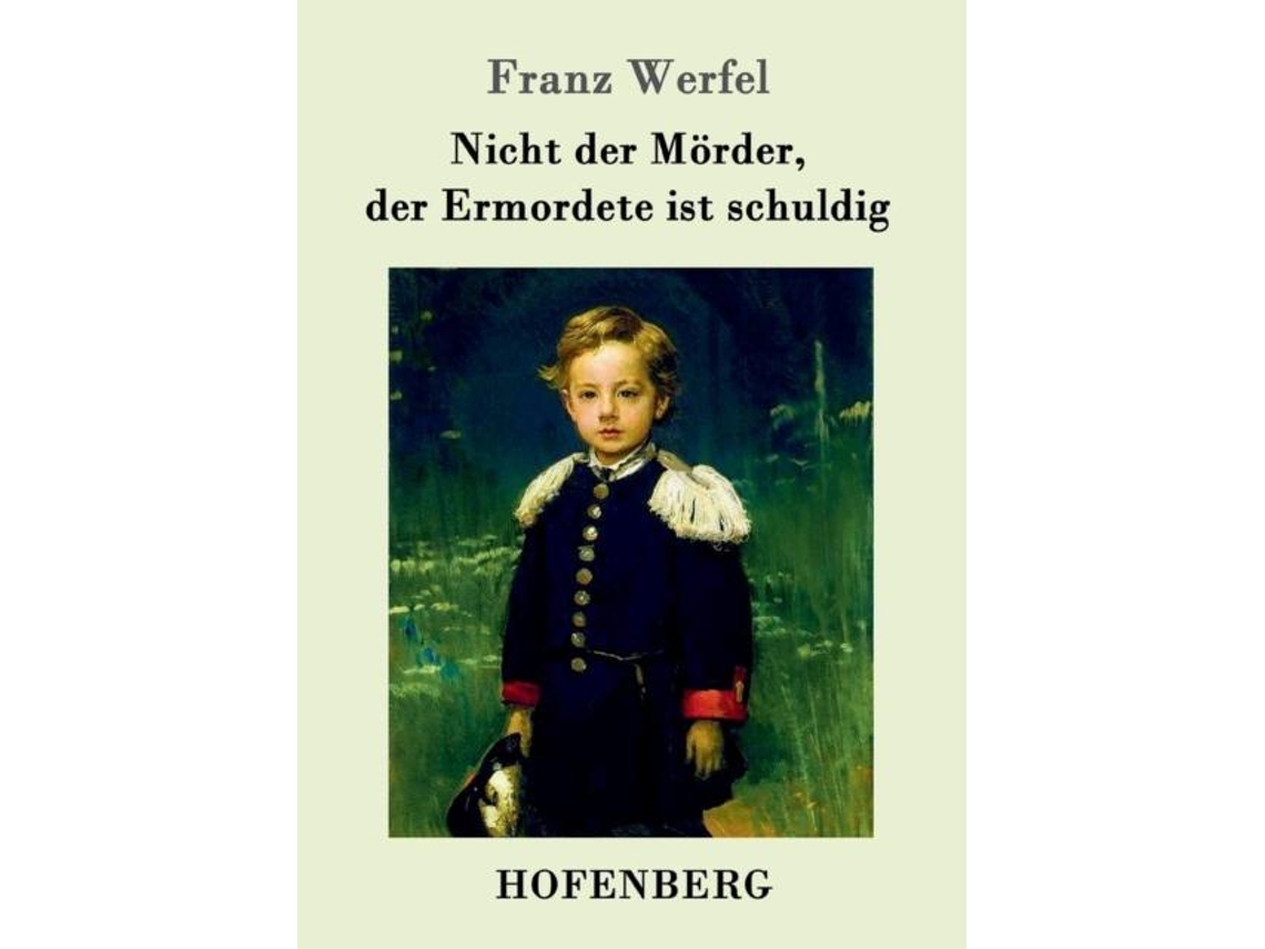 Livro Nicht Der Mörder, Der Ermordete Ist Schuldig De Franz Werfel (inglês)