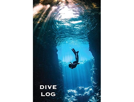 Livro Dive Log Scuba Diving Book To Record Dives Underwater, Diver Gift, Experience Amp Details Journal, Logbook De Amy Newton (inglês)