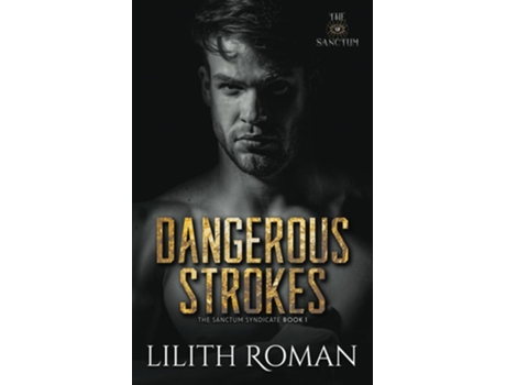 Livro Dangerous Strokes a Dark Mafia Romance de Lilith Roman (Inglês)