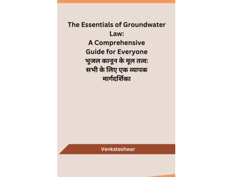 Livro The Essentials of Groundwater Law A Comprehensive Guide for Everyone de Venkateshwar (Inglês)