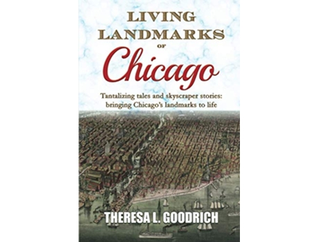 Livro Living Landmarks of Chicago de Theresa L Goodrich (Inglês)