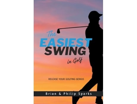 Livro The Easiest Swing in Golf de Brian Sparks e Philip Sparks (Inglês)