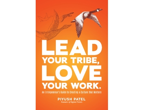 Livro lead your tribe, love your work de piyush patel (inglês)