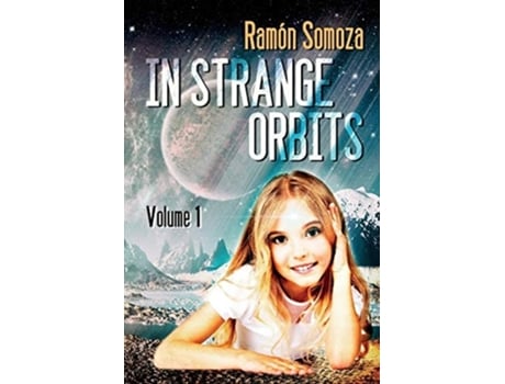 Livro In Strange Orbits - Volume 1 De Ramón Somoza García (inglês)
