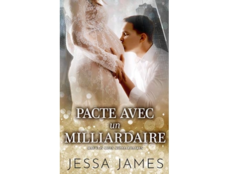 Livro Pacte avec un milliardaire Mauvais Mecs Milliardaires French Edition de Jessa James (Francês)