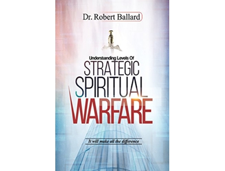 Livro Strategic Spiritual Warfare de Robert Ballard MD (Inglês)